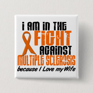 MS Multiple Sclerosis IN THE FIGHT FOR MY WIFE 1 2 Inch Square Button
