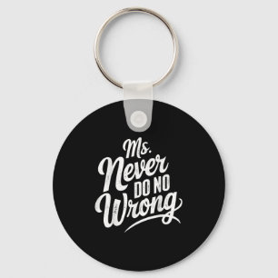 Ms Never Do No Wrong Country Western The Problem I Keychain