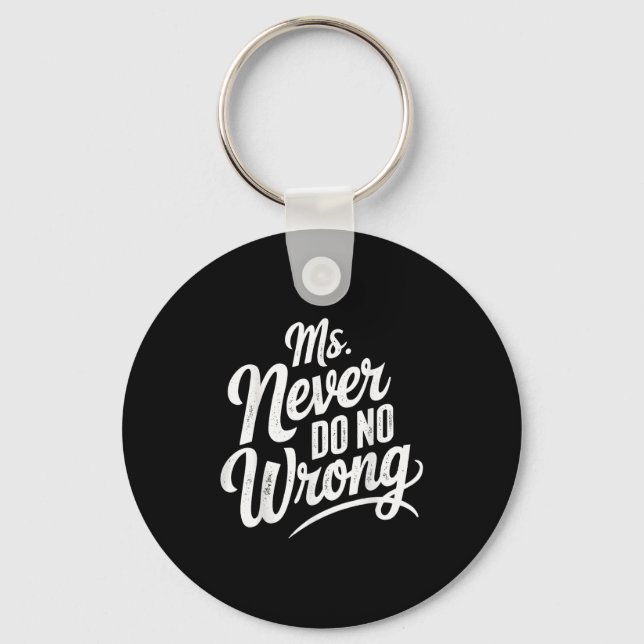 Ms Never Do No Wrong Country Western The Problem I Keychain (Front)