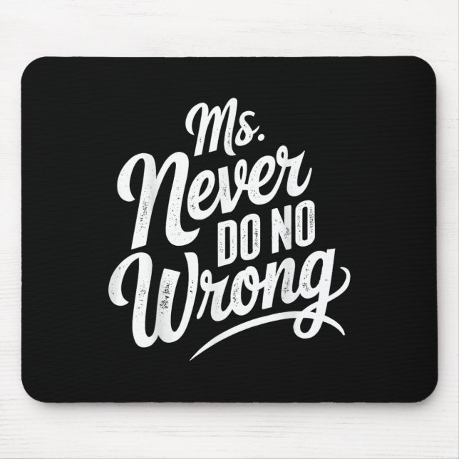 Ms Never Do No Wrong Country Western The Problem I Mouse Pad (Front)