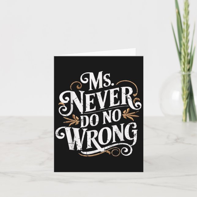 Ms Never Do No Wrong Funny Confident Quote  Card (Front)