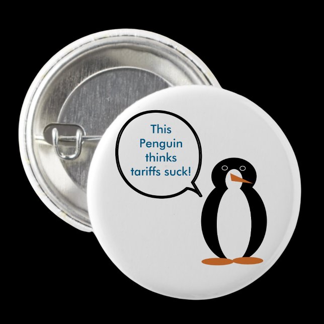 Ms. Penguin Says Tariffs Suck 1 Inch Round Button (Creator Uploaded)