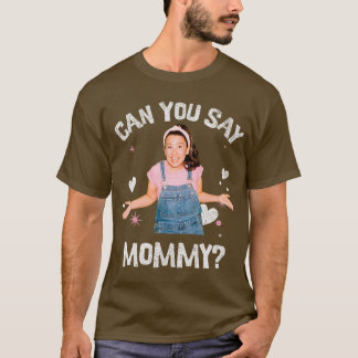 Ms Rachel Birthday  Can You Say Mom MAMA Mommy  fu T-Shirt