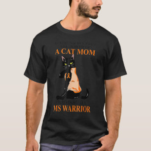 Ms Warrior Cat Mom Cat Multiple Sclerosis Awarene T-Shirt