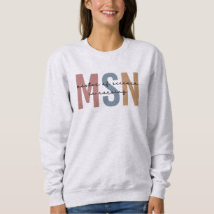 MSN Master of Science in Nursing Graduation Sweatshirt