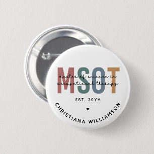 MSOT Master of Science in Occupational Therapy 2 Inch Round Button