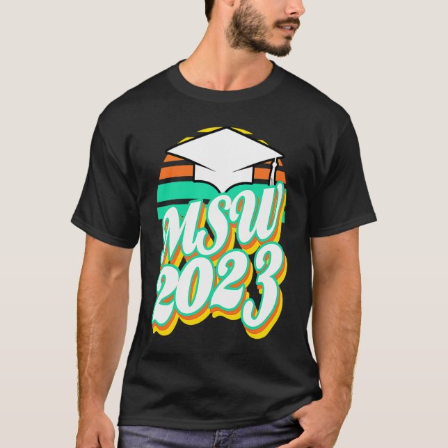 MSW Masters Degree Social Work Worker Graduation 2 T-Shirt (Front)
