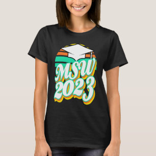 MSW Masters Degree Social Work Worker Graduation 2 T-Shirt