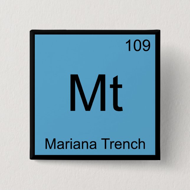 Mt - Mariana Trench Chemistry Element Symbol Tee 2 Inch Square Button (Front)