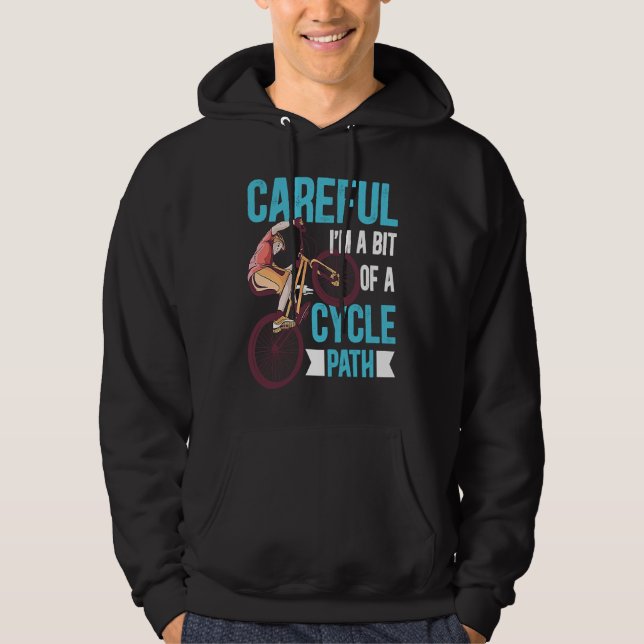 MTB A Bit Of A Cycle Path Mountain Bikers Trail Hoodie (Front)