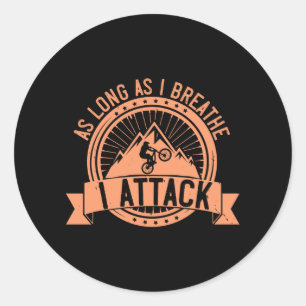 MTB - As Long As I Breathe I Attack Classic Round Sticker