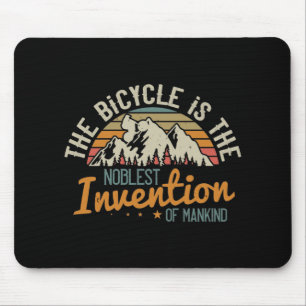 MTB - Bicycle Is The Noblest Invention Mouse Pad