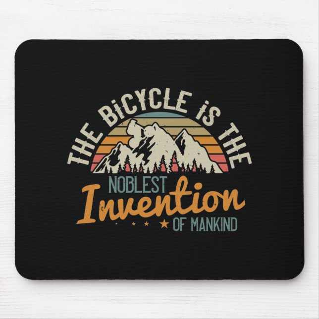 MTB - Bicycle Is The Noblest Invention Mouse Pad (Front)
