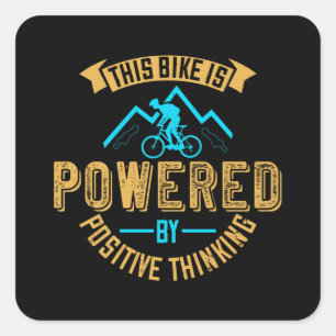 MTB Bike Is Powered By Positive Thinking Square Sticker