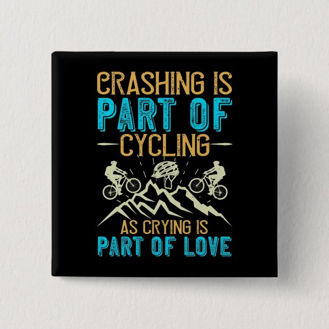 MTB - Crashing Is Part Of Cycling 2 Inch Square Button (Front)