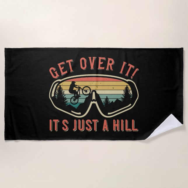 MTB - Get Over It It's Just A Hill Beach Towel (Front)