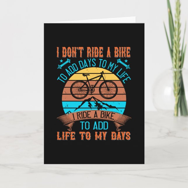 MTB I Ride A Bike To Add Life To My Days Card (Front)