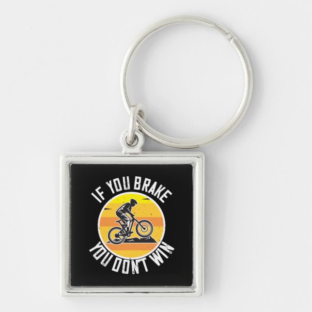 MTB - If You Brake You Don't Win Keychain (Front)