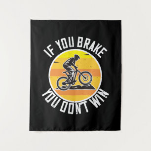 MTB - If You Brake You Don't Win Tapestry