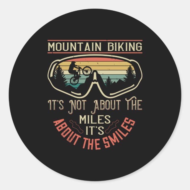 MTB -It's Not About The Miles But Smiles Classic Round Sticker (Front)