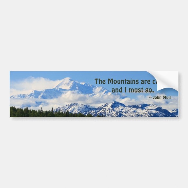 Mtns are calling / Denali - J Muir Bumper Sticker (Front)