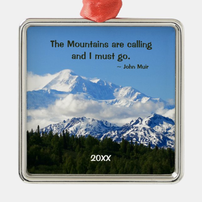 Mtns are calling / Denali - John Muir Keepsake Metal Ornament (Front)
