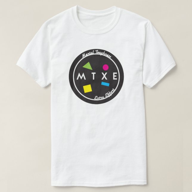 MTXE= Mental Toughness Extra Effort T-Shirt (Design Front)
