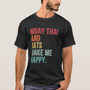 Muay Thai And Cats Make Me Happy Funny T-Shirt