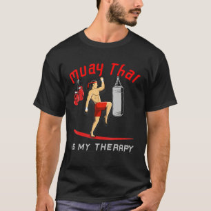 Muay Thai Is My Therapy, Funny Muay Thai Saying, M T-Shirt