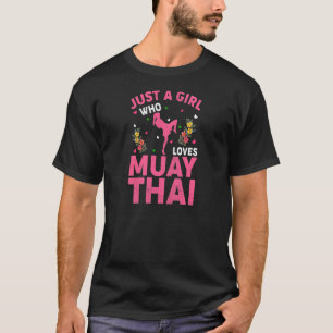 Muay Thai  Just A Girl Who Loves Muay Thai T-Shirt