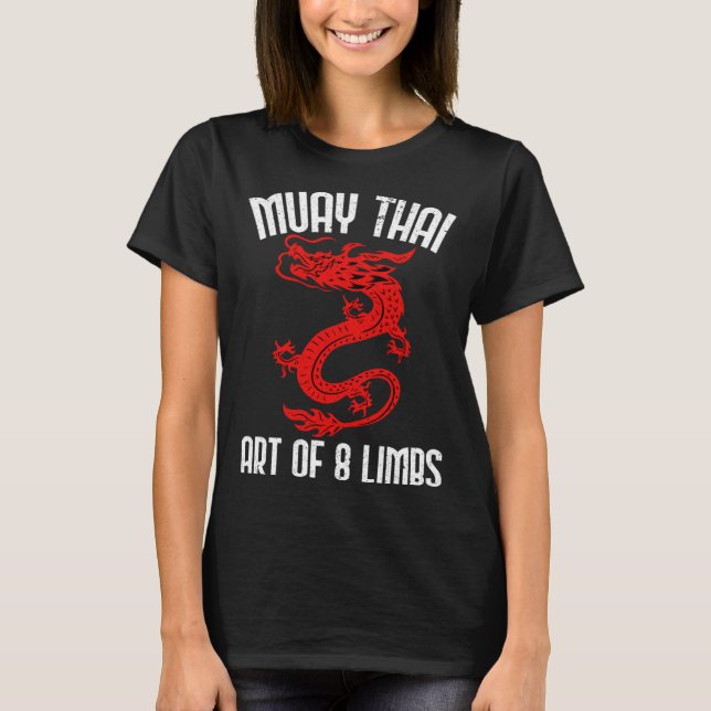 Muay Thai Of 8 Limbs Muay Thai Quotes T-Shirt (Front)