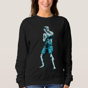 Muay Thai Of Fighting Thai Boxing And Kickboxing Sweatshirt