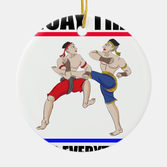 Muay Thai over everything Ceramic Ornament (Front)