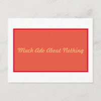 Much Ado About Nothing