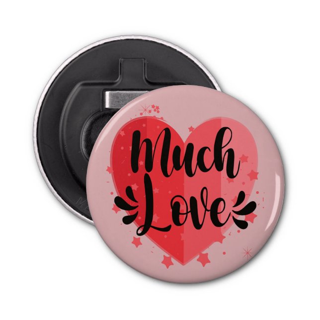 Much Love, Big Heart Bottle Opener (Front)