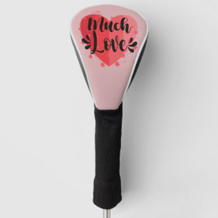 Much Love, Big Heart Golf Head Cover