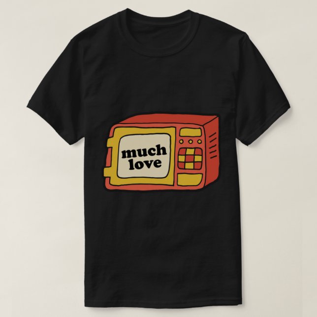 Much Love - Microwave Classic T-Shirt (Design Front)