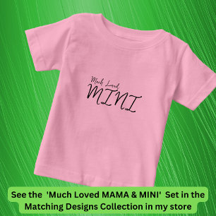 Much Loved MINI Matching Mom Baby Child, Edit Text T-Shirt