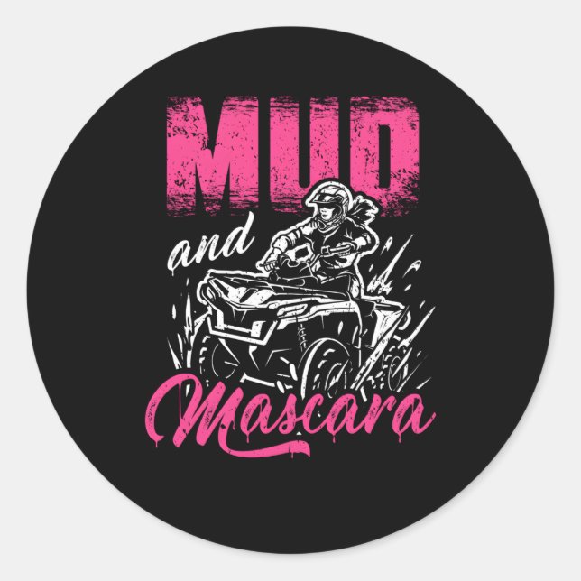 Mud And Mascara 4X4 Atv 4-Wheeler Quad Biker Classic Round Sticker (Front)