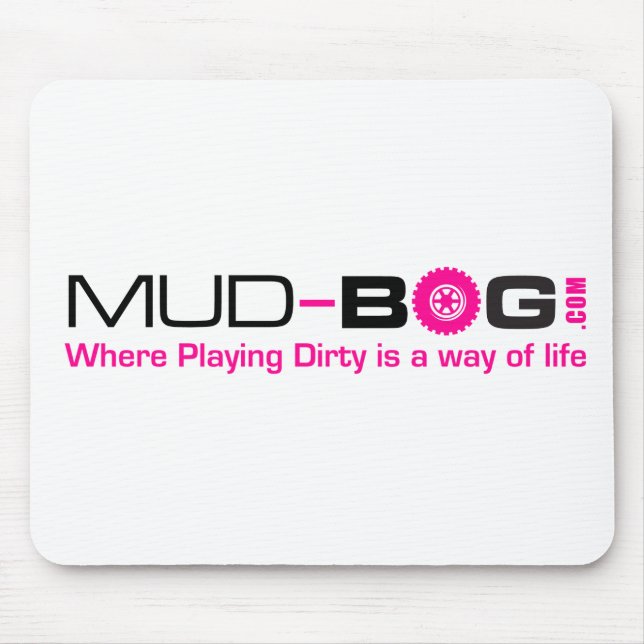 Mud-Bog.com : Where Playing Dirty is a Way of Life Mouse Pad (Front)