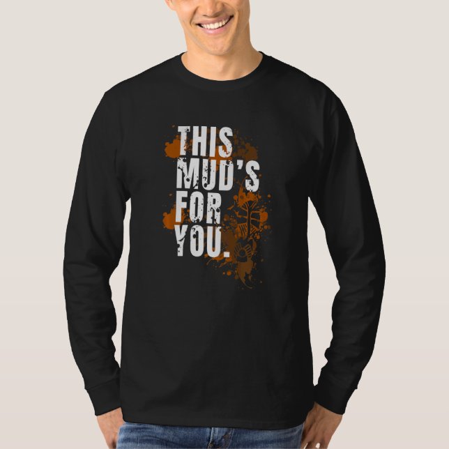 Mud Run Obstacle Course  Dirty Muddy Runner  2 T-Shirt (Front)