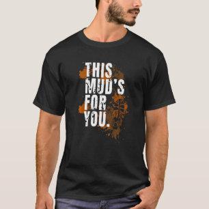 Mud Run Obstacle Course  Dirty Muddy Runner  2 T-Shirt