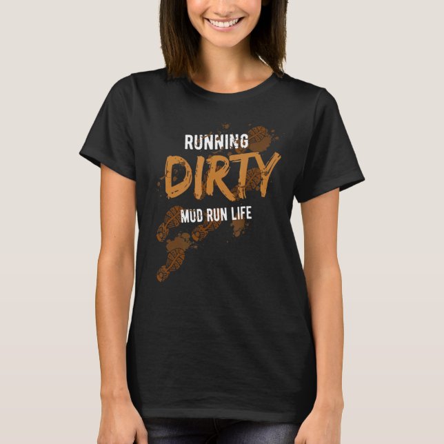 Mud Run Obstacle Course  Dirty Muddy Runner 2 T-Shirt (Front)