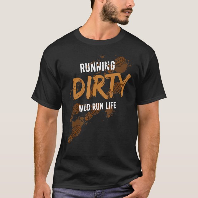 Mud Run Obstacle Course  Dirty Muddy Runner 2 T-Shirt (Front)
