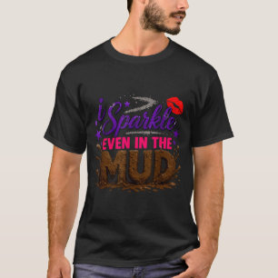 Mud shirt sparkle even in mud run team mudding men