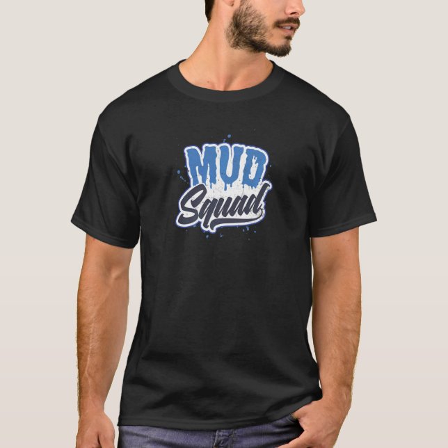 Mud Squad Team Outfit Mud Run T-Shirt (Front)