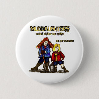 Muddaughters - Tales From The Barn 2 Inch Round Button