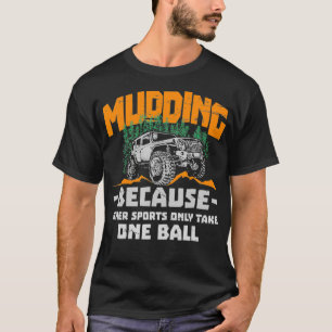 Mudding  Mud Bogging Funny Gift design for Men or  T-Shirt