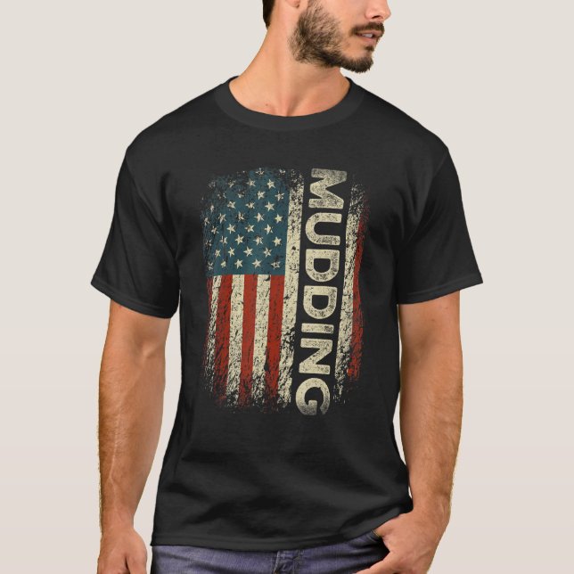 Mudding Off Road USA Flag Distressed Mud Run & 4 W T-Shirt (Front)