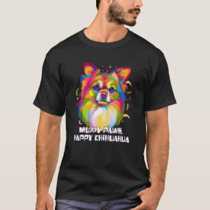 Muddy Paws Happy Chihuahua Chiwawa Animal Pun Toy  T-Shirt